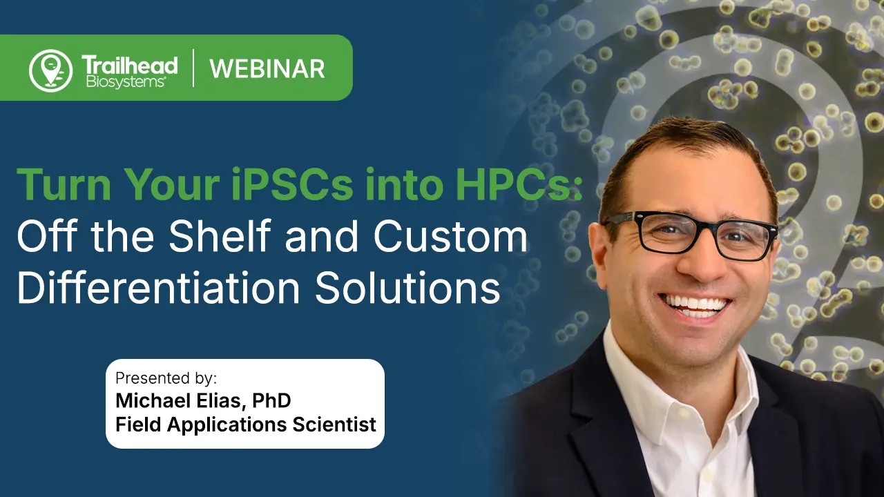Custom iPSC Derived HPCs Webinar
